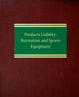Products Liability: Recreation and Sports Equipment Cover Image
