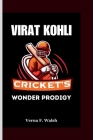 Virat Kohli: Cricket's Wonder Prodigy Cover Image