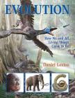 Evolution: How We and All Living Things Came to Be By Daniel Loxton, Daniel Loxton (Illustrator) Cover Image