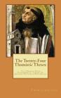 The Twenty-Four Thomistic Theses: : The Twenty-Four Fundamental Theses Of Official Catholic Philosophy Cover Image