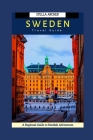 10 Days Itinerary in Sweden: A Regional Guide to Swedish Adventures (Travel Guide #19) Cover Image