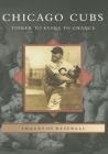 Chicago Cubs: Tinker to Evers to Chance (Images of Baseball) By Art Ahrens Cover Image