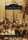 Lopez Island (Images of America) By Susan Lehne Ferguson, Lopez Island Historical Society and Muse Cover Image