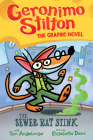 The Sewer Rat Stink: A Graphic Novel (Geronimo Stilton #1) (Geronimo Stilton Graphic Novel  #1) By Geronimo Stilton, Tom Angleberger Cover Image