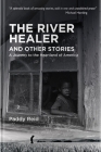 The River Healer and Other Stories: A Journey to the Heartland of America By Paddy Reid Cover Image
