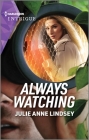 Always Watching By Julie Anne Lindsey Cover Image
