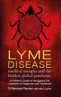 Lyme Disease: Medical Myopia & the Hidden Global Pandemic Cover Image