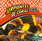 Serpientes de Coral (Coral Snakes) By Tracy Nelson Maurer, Sophia Barba-Heredia (Translator) Cover Image