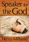 Speaker for the God By Henry Millstein Cover Image