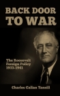Back Door to War: The Roosevelt Foreign Policy 1933-1941 By Charles Callan Tansill Cover Image