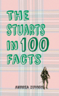 The Stuarts in 100 Facts Cover Image
