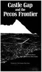 Castle Gap and the Pecos Frontier (Chisholm Trail #6) By Patrick Dearen, Elmer Kelton (Foreword by) Cover Image