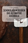 Schokoladenfreuden Das Ultimative Kochbuch By Lorelei Seidel Cover Image
