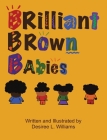 Brilliant Brown Babies By Desiree L. Williams Cover Image