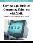 Services and Business Computing Solutions with XML: Applications for Quality Management and Best Processes (Premier Reference Source) Cover Image