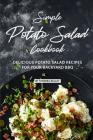 Simple Potato Salad Cookbook: Delicious Potato Salad Recipes for Your Backyard BBQ By Thomas Kelly Cover Image