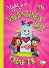 Make Your Own Valentine's Day Crafts Cover Image