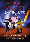 Puppet Master Complete: A Franchise History Cover Image
