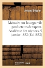 Mémoire sur les appareils producteurs de vapeur. Académie des sciences, 9 janvier 1832 Cover Image