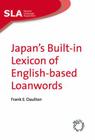 Japan's Built-In Lexicon of English-Based Loanwords (Second Language Acquisition #26) Cover Image
