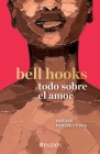 Todo Sobre El Amor: Nuevas Perspectivas By Bell Hooks Bell Hooks Cover Image