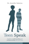 Teen Speak: A guide to understanding and communicating with your teen By Jennifer Salerno, Nathalie Ghioni (Illustrator) Cover Image