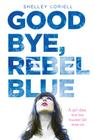 Goodbye, Rebel Blue Cover Image