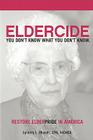 Remedy Eldercide, Restore Elderpride: You Don't Know What You Don't Know Cover Image