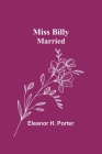 Miss Billy - Married By Eleanor H. Porter Cover Image