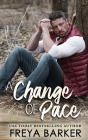 A Change Of Pace (Northern Lights Collection #3) By Freya Barker, Karen Hrdlicka (Editor) Cover Image