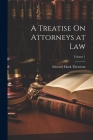 A Treatise On Attorneys at Law; Volume 1 Cover Image