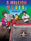 A Million Moves: Keeping Fit (Slim Goodbody's Lighten Up!) By John Burstein Cover Image