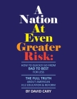 A Nation At Even Greater Risk - Paperback: How To Quickly Go From BAD To BEST For Less Cover Image