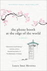 The Phone Booth at the Edge of the World: A Novel By Laura Imai Messina Cover Image