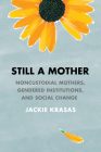 Still a Mother By Jackie Krasas Cover Image