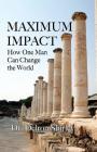 Maximum Impact: How One Man Can Change the World Cover Image