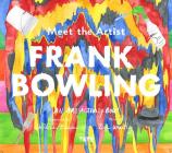 Meet the Artist: Frank Bowling (Tate Meet the Artist) By Zoe Whitley, Hélène Baum (Illustrator) Cover Image