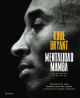 Mentalidad Mamba / The Mamba Mentality: Los Secretos de Mi Éxito By Kobe Bryant Cover Image