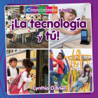 ¡La Tecnología Y Tú! (Technology and You!) By Cynthia O'Brien, Pablo De La Vega (Translator) Cover Image