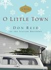 O Little Town: A Novel Cover Image