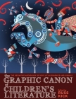 The Graphic Canon of Children's Literature: The World's Greatest Kids' Lit as Comics and Visuals (The Graphic Canon Series) By Russ Kick (Editor) Cover Image