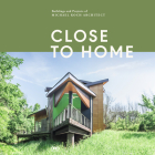 Close to Home: Buildings and Projects of Michael Koch, Architect By Michael Koch, Gregory Luhan Cover Image