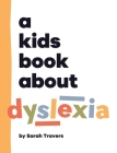 A Kids Book About Dyslexia Cover Image