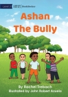 Ashan The Bully By Rachel Trebach, John Robert Azuelo (Illustrator) Cover Image