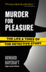 Murder for Pleasure: The Life and Times of the Detective Story By Howard Haycraft Cover Image