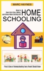 Homeschooling: Pros & Cons of Homeschooling Every Parent Should Know (Ways to Save Extra Time, Money, and Stress When Starting Out) Cover Image