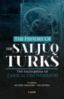 The History of the Salcuq Turks By Zahir Al Din Nishpuri, Ayse Gul (Translator), Asli Fidan (Translator) Cover Image