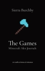 The Games: Minecraft Alex Journals By Sierra Burchby, Kyla Brown (Editor) Cover Image
