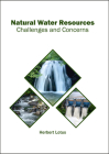 Natural Water Resources: Challenges and Concerns By Herbert Lotus (Editor) Cover Image