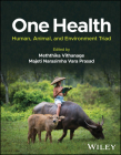 One Health: Human, Animal, and Environment Triad By Meththika Vithanage (Editor), Majeti Narasimha Vara Prasad (Editor) Cover Image